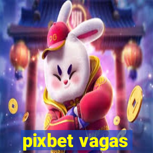 pixbet vagas